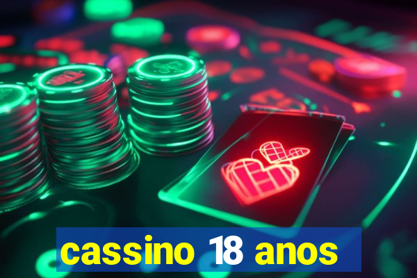 cassino 18 anos